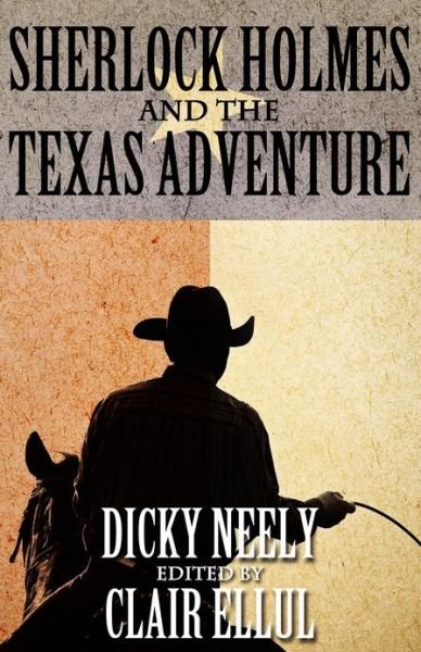 Cover for Dicky Neely · Sherlock Holmes and The Texas Adventure (Pocketbok) (2012)