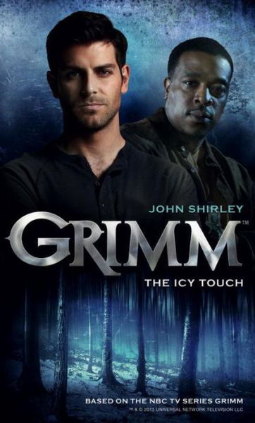 Cover for John Shirley · Grimm: The Icy Touch - Grimm (Paperback Book) (2013)