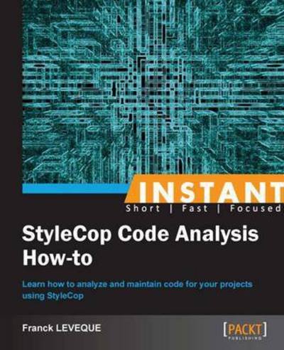Cover for Franck LEVEQUE · Instant StyleCop Code Analysis How-to (Paperback Book) (2013)