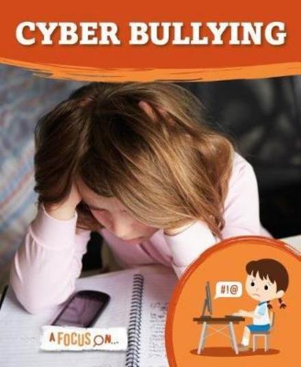 Cover for Steffi Cavell-Clarke · Cyber Bullying - A Focus On... (Hardcover bog) (2018)