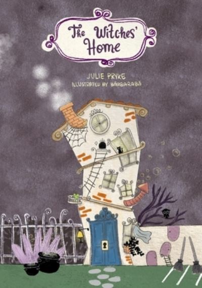 Witches' Home - Julie Pryke - Książki - Beaten Track Publishing - 9781786455543 - 10 października 2022