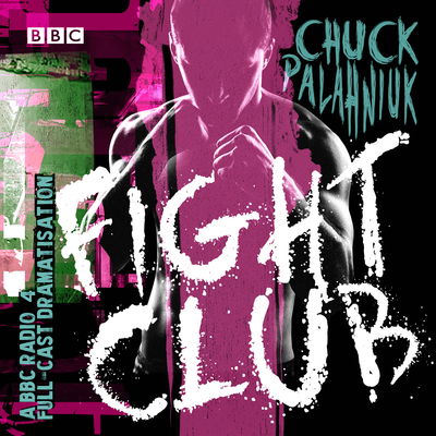 Cover for Chuck Palahniuk · Fight Club: A BBC Radio 4 full-cast dramatisation (Audiolivro (CD)) [Unabridged edition] (2018)