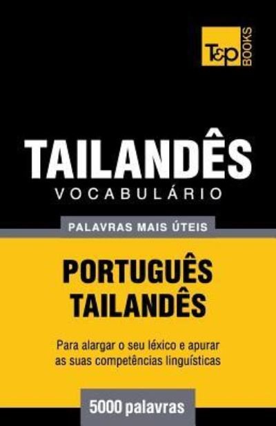 Cover for Andrey Taranov · Vocabulario Portugues-Tailandes - 5000 palavras mais uteis - European Portuguese Collection (Paperback Book) (2018)