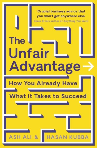 Cover for Ash Ali · The Unfair Advantage: BUSINESS BOOK OF THE YEAR AWARD-WINNER: How You Already Have What It Takes to Succeed (Pocketbok) [Main edition] (2020)
