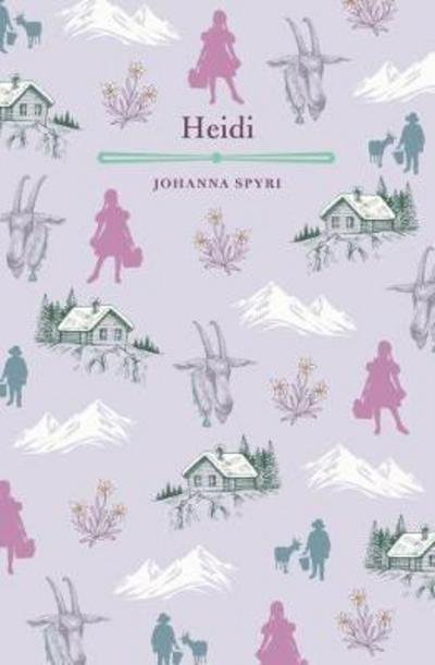 Heidi - Johanna Spyri - Kirjat - Arcturus Publishing Ltd - 9781788282543 - perjantai 15. joulukuuta 2017
