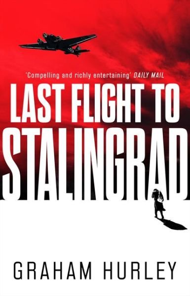 Cover for Graham Hurley · Last Flight to Stalingrad - Spoils of War (Inbunden Bok) (2021)