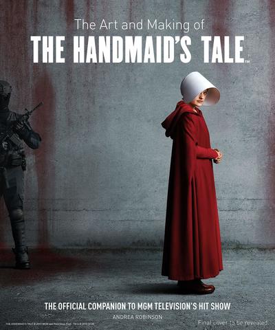 Cover for Andrea Robinson · The Art and Making of The Handmaid's Tale (Gebundenes Buch) (2019)