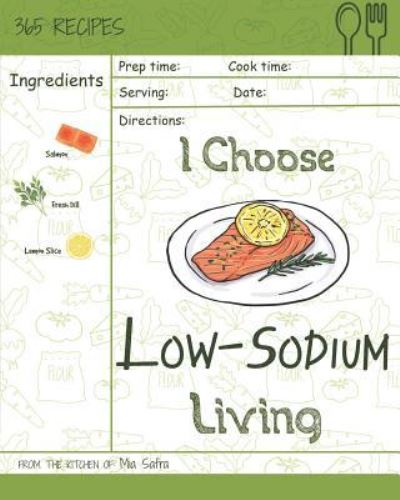 Cover for Mia Safra · I Choose Low-Sodium Living (Paperback Book) (2018)