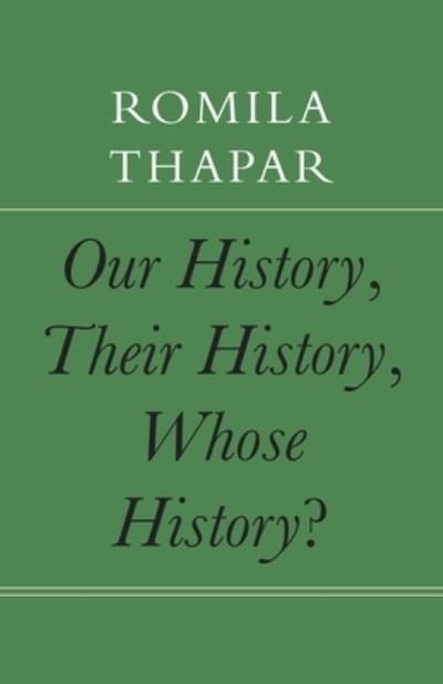 Cover for Romila Thapar · Our History, Their History, Whose History? - The India List (Inbunden Bok) (2024)