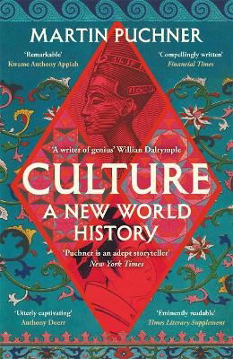 Culture: The surprising connections and influences between civilisations. ‘Genius' - William Dalrymple - Martin Puchner - Książki - Bonnier Books Ltd - 9781804182543 - 1 lutego 2024