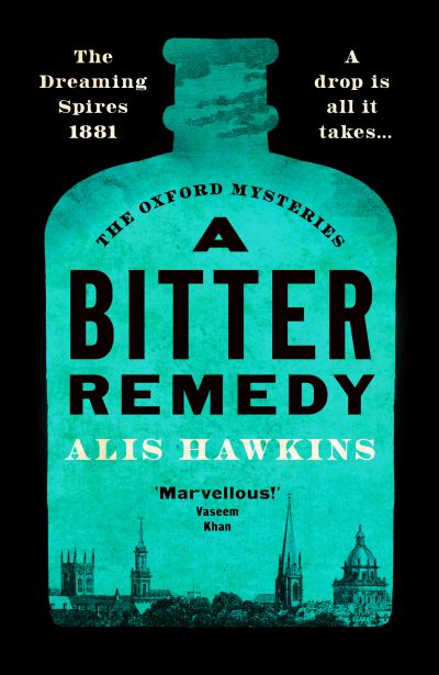 A Bitter Remedy: A totally compelling historical mystery - The Oxford Mysteries - Alis Hawkins - Bücher - Canelo - 9781804364543 - 14. September 2023