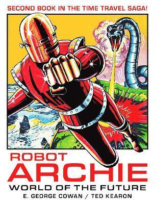 Robot Archie and the World of the Future - Robot Archie - E. George Cowan - Books - Rebellion Publishing Ltd. - 9781837865543 - September 11, 2025