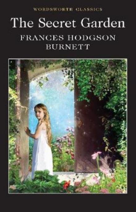 Cover for Frances Hodgson Burnett · The Secret Garden - Wordsworth Classics (Taschenbuch) (2018)