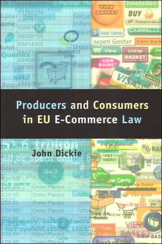 Cover for John Dickie · Producers and Consumers in EU E-Commerce Law (Paperback Book) (2005)