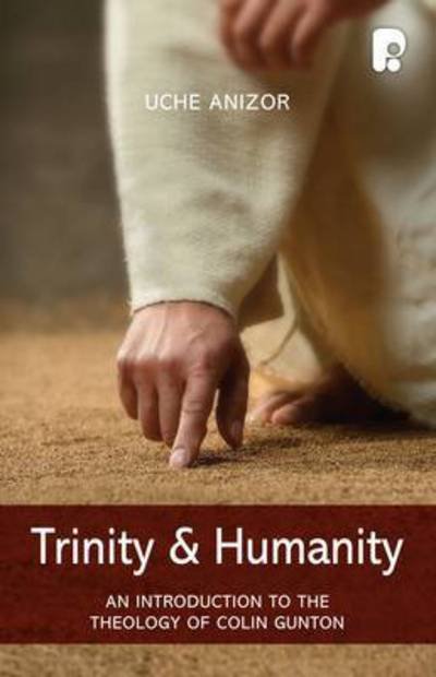 Cover for Uche Anizor · Trinity and Humanity: An Introduction to the Theology of Colin Gunton (Pocketbok) (2016)