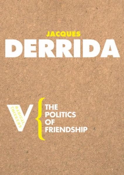 The Politics of Friendship - Radical Thinkers - Jacques Derrida - Books - Verso Books - 9781844670543 - October 21, 2005