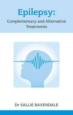 Cover for Sallie Baxendale · Epilepsy: Complementary And Alternative Treatments (Paperback Book) (2012)