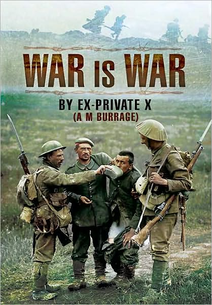 Cover for A.m. Burrage · War is War: by Ex-private X (Hardcover Book) (2010)