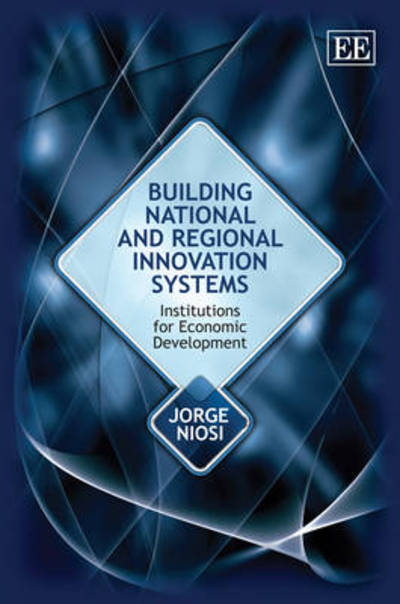 Cover for Jorge Niosi · Building National and Regional Innovation Systems: Institutions for Economic Development (Gebundenes Buch) (2010)