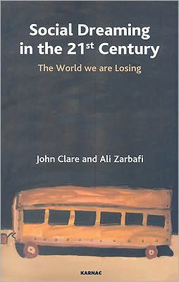 Cover for John Clare · Social Dreaming in the 21st Century: The World We Are Losing (Paperback Book) (2009)