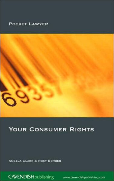 Your Consumer Rights - Angela Clark - Książki - Taylor & Francis Ltd - 9781859418543 - 30 listopada 2003