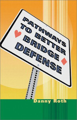 Cover for Danny Roth · Pathways to Better Bridge Defense (Paperback Book) (2004)