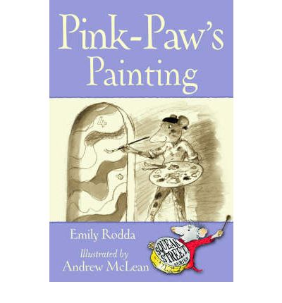 Pink-Paw's Painting - Squeak Street Stories - Emily Rodda - Kirjat - Happy Cat Books - 9781905117543 - keskiviikko 1. elokuuta 2007