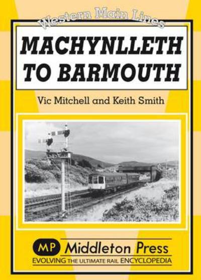 Cover for Vic Mitchell · Machynlleth to Barmouth - Western Main Line (Hardcover Book) (2009)