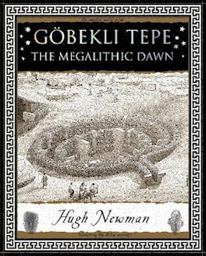 Cover for Hugh Newman · Goebekli Tepe and Karahan Tepe: The World's First Megaliths - Wooden Books U.K. Series (Taschenbuch) (2023)