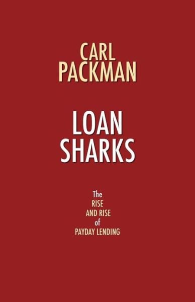 Cover for Carl Packman · Loan Sharks: The Rise and Rise of Payday Lending (Paperback Book) (2012)