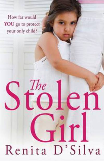 Cover for Renita D'silva · The Stolen Girl (Pocketbok) (2014)