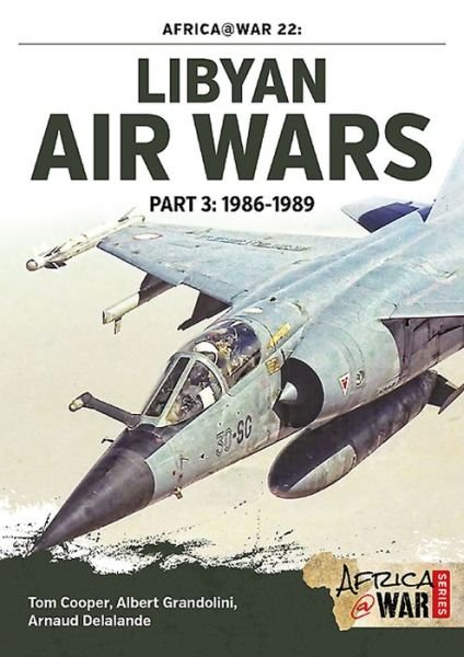 Cover for Tom Cooper · Libyan Air Wars Part 3: 1985-1989: Part 3: 1986-1989 - Africa@War (Paperback Book) (2016)