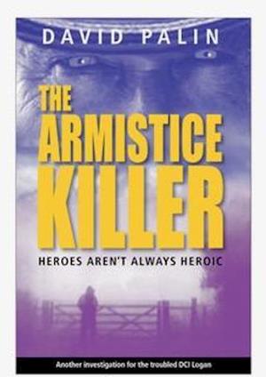 The Armistice Killer: Heroes Aren't Always Heroic - David Palin - Książki - Nine Elms Books - 9781910533543 - 12 maja 2021