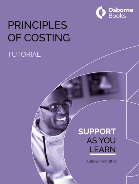 Principles of Costing Tutorial - Aubrey Penning - Bücher - Osborne Books Ltd - 9781911198543 - 30. November 2021