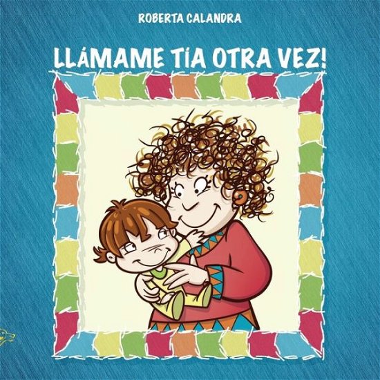 Cover for Roberta Calandra · Llamame Tia Otra Vez! (Paperback Book) (2019)