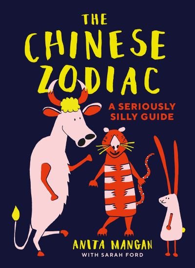 Cover for Sarah Ford · The Chinese Zodiac: A seriously silly guide (Hardcover bog) (2021)