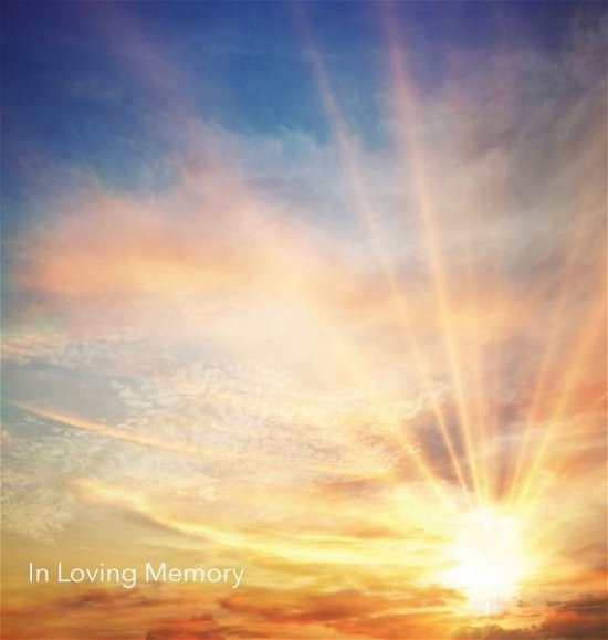 Cover for Lollys Publishing · In Loving Memory Funeral Guest Book, Wake, Loss, Memorial Service, Love, Condolence Book, Funeral Home, Church, Thoughts and In Memory Guest Book (Hardback) (Hardcover Book) (2018)