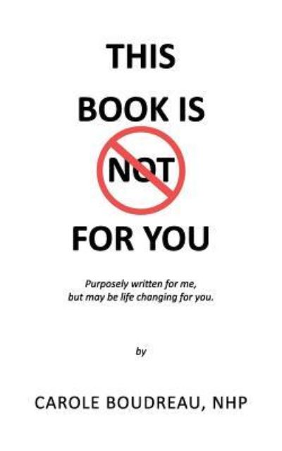 Cover for Carole Boudreau Nhp · This Book Is Not for You (Paperback Book) (2018)