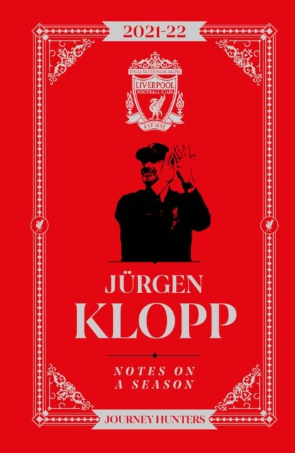Cover for Jurgen Klopp · Jurgen Klopp Notes On A Season 2021/2022: Journey Hunters (Innbunden bok) (2022)
