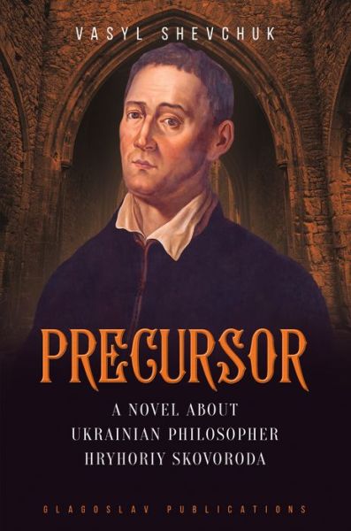 Precursor - Vasyl Shevchuk - Books - Glagoslav Publications - 9781914337543 - November 30, 2021