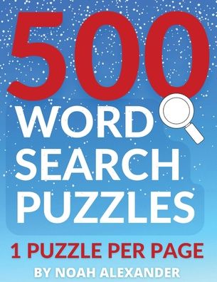 500 Word Search Puzzles - Noah Alexander - Books - Scott M Ecommerce Ltd. - 9781915372543 - March 3, 2022