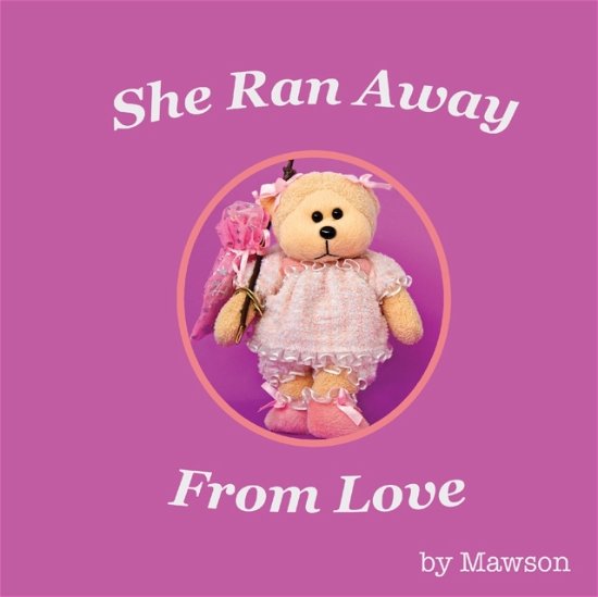 Cover for Mawson · She Ran Away From Love (Taschenbuch) (2019)