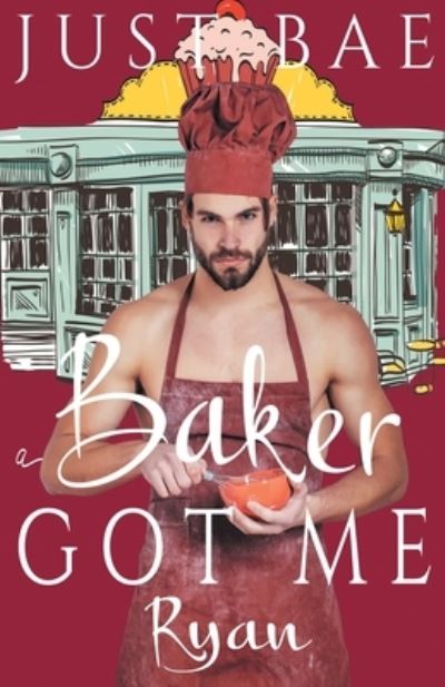 Cover for Just Bae · A Baker Got Me: Ryan (Paperback Book) (2019)