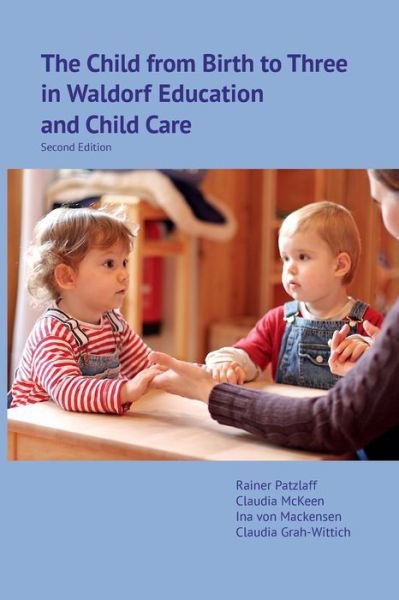 Cover for The Child from Birth to Three in Waldorf Education and Child Care (Paperback Book) [2 Revised edition] (2021)