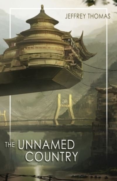 Cover for Jeffrey Thomas · The Unnamed Country (Paperback Book) (2019)