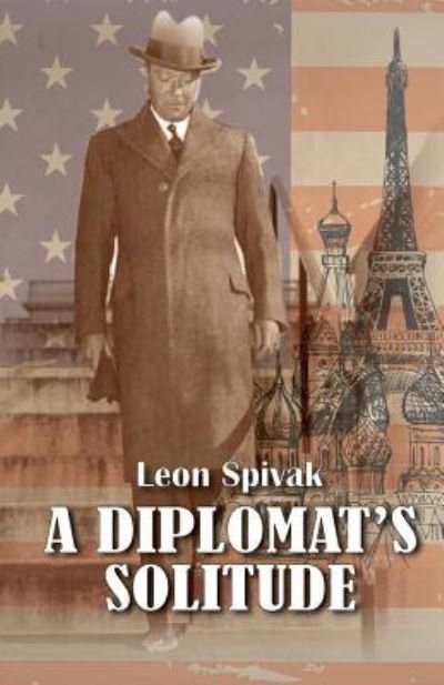 Leon Spivak · A Diplomat's Solitude (Paperback Bog) (2016)