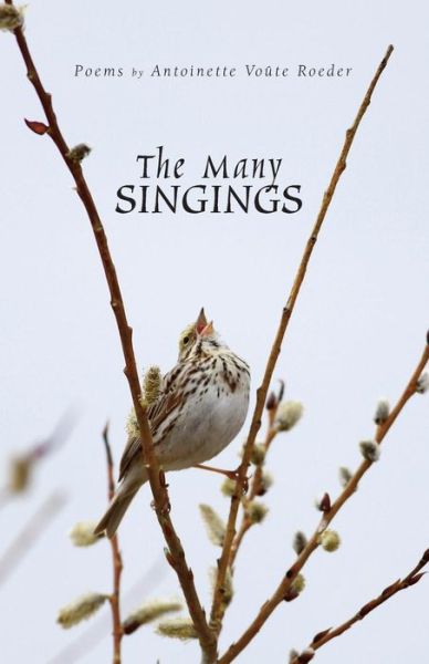 Cover for Antoinette Voute Roeder · The Many Singings (Paperback Book) (2014)