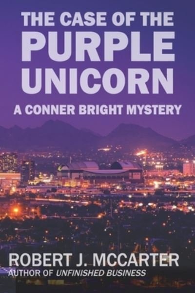 Cover for Robert J McCarter · The Case of the Purple Unicorn (Pocketbok) (2021)