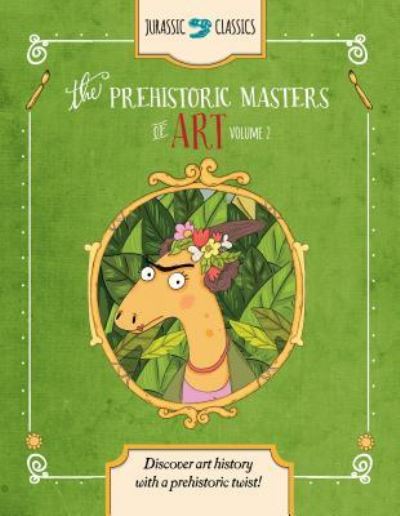 Cover for Elise Wallace · Prehistoric Masters of Art Volume 2 (Book) (2018)