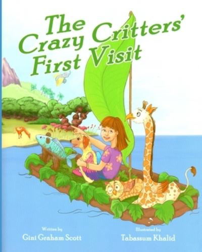 Cover for Scott, Gini Graham, Ph.D · The Crazy Critters' First Visit (Paperback Book) (2020)